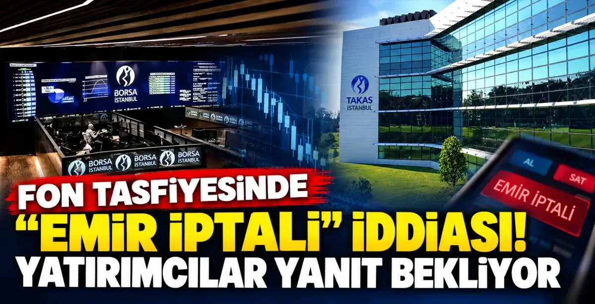 Fon tasfiyesinde emir iptali krizi: Yatırımcılar hak kaybına karşı tepki gösteriyor