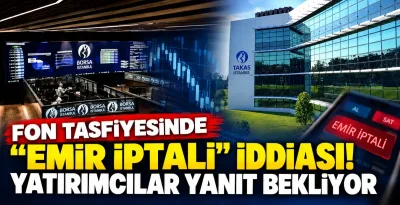 Fon tasfiyesinde emir iptali krizi: Yatırımcılar hak kaybına karşı tepki gösteriyor